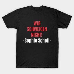 Sophie Scholl - „Wir schweigen nicht“ Tribute T-Shirt